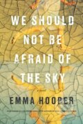 Kniha: We Should Not Be Afraid Of The Sky (Emma Hooper). Prentice Hall, 2022 Kniha: We Should Not Be Afraid Of The Sky (Emma Hooper). Prentice Hall, 2022