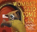 Kniha: Wombat Said Come In (Carmen Agra Deedy). Peachtree, 2022 Kniha: Wombat Said Come In (Carmen Agra Deedy). Peachtree, 2022