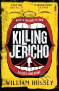 Kniha: Killing Jericho (William Hussey). Zaffre, 2023 Kniha: Killing Jericho (William Hussey). Zaffre, 2023
