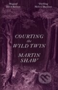 Kniha: Courting the Wild Twin (Martin Shaw). Chelsea Green, 2023 Kniha: Courting the Wild Twin (Martin Shaw). Chelsea Green, 2023