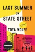 Kniha: Last Summer on State Street (Toya Wolfe). , 2023 Kniha: Last Summer on State Street (Toya Wolfe). , 2023