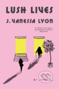 Kniha: Lush Lives (J. Vanessa Lyon). , 2023 Kniha: Lush Lives (J. Vanessa Lyon). , 2023