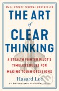Kniha: The Art of Clear Thinking (Hasard Lee). St. Martins Griffin, 2024 Kniha: The Art of Clear Thinking (Hasard Lee). St. Martins Griffin, 2024