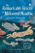 Kniha: The Remarkable Rescue at Milkweed Meadow (Doug Salati a Elaine Dimopoulos). , 2024 Kniha: The Remarkable Rescue at Milkweed Meadow (Doug Salati a Elaine Dimopoulos). , 2024