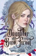 Kniha: Daughter of the Bone Forest (Jasmine Skye). Feiwel and Friends, 2024 Kniha: Daughter of the Bone Forest (Jasmine Skye). Feiwel and Friends, 2024