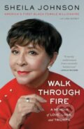 Kniha: Walk Through Fire (Sheila Johnson). Simon & Schuster, 2024 Kniha: Walk Through Fire (Sheila Johnson). Simon & Schuster, 2024