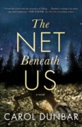 Kniha: The Net Beneath Us (Carol Dunbar). St. Martin´s Press, 2022 Kniha: The Net Beneath Us (Carol Dunbar). St. Martin´s Press, 2022