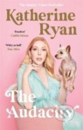 Kniha: The Audacity: Why Being Too Much Is Exactly Enough (Katherine Ryan). Blink Publishing, 2022 Kniha: The Audacity: Why Being Too Much Is Exactly Enough (Katherine Ryan). Blink Publishing, 2022