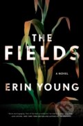 Kniha: The Fields (Erin Young). Flatiron Books, 2022 Kniha: The Fields (Erin Young). Flatiron Books, 2022