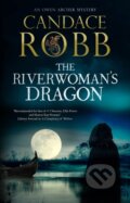 Kniha: The Riverwoman's Dragon (Candace Robb). Severn House, 2022 Kniha: The Riverwoman's Dragon (Candace Robb). Severn House, 2022
