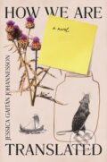 Kniha: How We Are Translated (Jessica Gaitan Johannesson). Scribe Publications, 2022 Kniha: How We Are Translated (Jessica Gaitan Johannesson). Scribe Publications, 2022