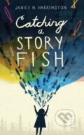Kniha: Catching a Storyfish (Janice N. Harrington). , 2023 Kniha: Catching a Storyfish (Janice N. Harrington). , 2023