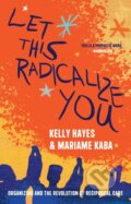 Kniha: Let This Radicalize You, 2023 Kniha: Let This Radicalize You, 2023