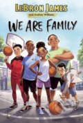 Kniha: We Are Family (Andrea Williams a LeBron James). HarperCollins, 2023 Kniha: We Are Family (Andrea Williams a LeBron James). HarperCollins, 2023