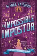 Kniha: An Impossible Imposter (Deanna Raybourn). , 2023 Kniha: An Impossible Imposter (Deanna Raybourn). , 2023