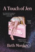Kniha: A Touch of Jen (Beth Morgan). Back Bay Books, 2023 Kniha: A Touch of Jen (Beth Morgan). Back Bay Books, 2023