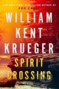 Kniha: Spirit Crossing (William Kent Krueger). Atria Books, 2024 Kniha: Spirit Crossing (William Kent Krueger). Atria Books, 2024