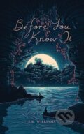 Kniha: Before You Know It (S K Williams). Andrews McMeel, 2024 Kniha: Before You Know It (S K Williams). Andrews McMeel, 2024