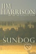 Kniha: Sundog (Jim Harrison). , 2021 Kniha: Sundog (Jim Harrison). , 2021