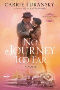 Kniha: No Journey too Far (Carrie Turansky). , 2021 Kniha: No Journey too Far (Carrie Turansky). , 2021