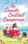 Kniha: The Seaside Cocktail Campervan (Caroline Roberts). One More Chapter, 2022 Kniha: The Seaside Cocktail Campervan (Caroline Roberts). One More Chapter, 2022