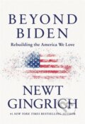 Kniha: Beyond Biden (Newt Gingrich). Center Street, 2022 Kniha: Beyond Biden (Newt Gingrich). Center Street, 2022