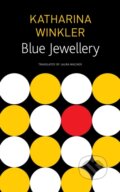Kniha: Blue Jewellery (Katharina Winkler). Seagull Books London Ltd, 2022 Kniha: Blue Jewellery (Katharina Winkler). Seagull Books London Ltd, 2022