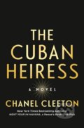 Kniha: The Cuban Heiress (Chanel Cleeton). , 2023 Kniha: The Cuban Heiress (Chanel Cleeton). , 2023