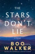 Kniha: The Stars Don't Lie (Boo Walker). Lake Union Publishing, 2023 Kniha: The Stars Don't Lie (Boo Walker). Lake Union Publishing, 2023
