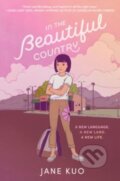 Kniha: In the Beautiful Country (Jane Kuo). Quill Tree Books, 2023 Kniha: In the Beautiful Country (Jane Kuo). Quill Tree Books, 2023