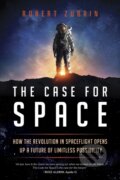 Kniha: The Case for Space (Robert Zubrin). Prometheus Books, 2023 Kniha: The Case for Space (Robert Zubrin). Prometheus Books, 2023