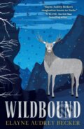 Kniha: Wildbound (Elayne Audrey Becker). St. Martin´s Press, 2023 Kniha: Wildbound (Elayne Audrey Becker). St. Martin´s Press, 2023
