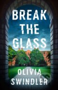Kniha: Break the Glass (Olivia Swindler). Lake Union Publishing, 2023 Kniha: Break the Glass (Olivia Swindler). Lake Union Publishing, 2023