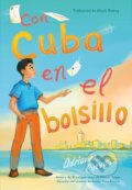 Kniha: Con Cuba en el bolsillo / Cuba in my Pocket (Spanish Edition) (Adrianna Cuevas). Square Fish, 2023 Kniha: Con Cuba en el bolsillo / Cuba in my Pocket (Spanish Edition) (Adrianna Cuevas). Square Fish, 2023