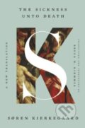 Kniha: The Sickness Unto Death (Søren Kierkegaard). WW Norton & Co, 2024 Kniha: The Sickness Unto Death (Søren Kierkegaard). WW Norton & Co, 2024