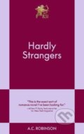 Kniha: Hardly Strangers (A.C. Robinson). 831 Stories, 2025 Kniha: Hardly Strangers (A.C. Robinson). 831 Stories, 2025