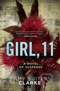 Kniha: Girl, 11 (Amy Suiter Clarke). William Morrow, 2021 Kniha: Girl, 11 (Amy Suiter Clarke). William Morrow, 2021