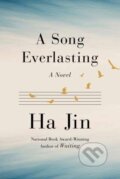 Kniha: A Song Everlasting (Ha Jin). Alfred A. Knopf, 2021 Kniha: A Song Everlasting (Ha Jin). Alfred A. Knopf, 2021