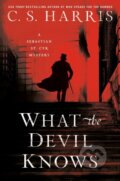 Kniha: What The Devil Knows (C.S. Harris). , 2022 Kniha: What The Devil Knows (C.S. Harris). , 2022