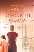 Kniha: Goodnight, Vienna (Marius Gabriel). Lake Union Publishing, 2022 Kniha: Goodnight, Vienna (Marius Gabriel). Lake Union Publishing, 2022