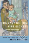 Kniha: The Baby on the Fire Escape (Julie Phillips). WW Norton & Co, 2022 Kniha: The Baby on the Fire Escape (Julie Phillips). WW Norton & Co, 2022