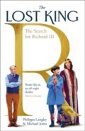 Kniha: The Lost King (Michael Jones a Philippa Langley). John Murray, 2022 Kniha: The Lost King (Michael Jones a Philippa Langley). John Murray, 2022