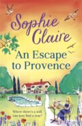 Kniha: An Escape to Provence (Sophie Claire). Hodder Paperback, 2022 Kniha: An Escape to Provence (Sophie Claire). Hodder Paperback, 2022