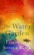 Kniha: The Water Garden (Louise Soraya Black). Muswell, 2022 Kniha: The Water Garden (Louise Soraya Black). Muswell, 2022
