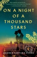 Kniha: On a Night of a Thousand Stars (Andrea Yaryura Clark). Grand Central Publishing, 2023 Kniha: On a Night of a Thousand Stars (Andrea Yaryura Clark). Grand Central Publishing, 2023