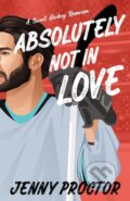 Kniha: Absolutely Not in Love (Jenny Proctor). , 2023 Kniha: Absolutely Not in Love (Jenny Proctor). , 2023