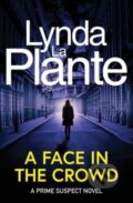 Kniha: Prime Suspect 2: A Face in the Crowd (Lynda La Plante). Simon & Schuster, 2023 Kniha: Prime Suspect 2: A Face in the Crowd (Lynda La Plante). Simon & Schuster, 2023