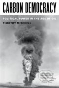 Kniha: Carbon Democracy (Timothy Mitchell). Verso, 2023 Kniha: Carbon Democracy (Timothy Mitchell). Verso, 2023