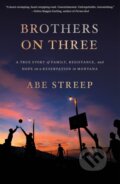 Kniha: Brothers on Three (Abe Streep). Celadon Books, 2023 Kniha: Brothers on Three (Abe Streep). Celadon Books, 2023