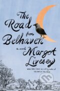 Kniha: The Road from Belhaven (Margot Livesey). Alfred A. Knopf, 2024 Kniha: The Road from Belhaven (Margot Livesey). Alfred A. Knopf, 2024